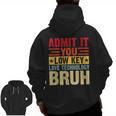 Admit It You Low Key Love Technology Bruh Teacher Kid Men Zip Up Hoodie Back Print, trending gift