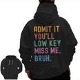 Admit It You'Ll Low Key Miss Me Bruh Women Men Teacher Men Zip Up Hoodie Back Print, trending gift Admit It You'Ll Low Key Miss Me Bruh Women Men Teacher Men Zip Up Hoodie Back Print, trending gift