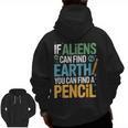 If Aliens Can Find Earth You Can Find a Pencil Teacher Men Zip Up Hoodie Back Print, trending gift