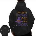 You Can't Scare Me I'm A Teacher For Men Women Men Zip Up Hoodie Back Print, trending gift You Can't Scare Me I'm A Teacher For Men Women Men Zip Up Hoodie Back Print, trending gift