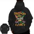 Dinosaurs Didn't Read Now They Are Extinct Reading Teacher Men Zip Up Hoodie Back Print, trending gift Dinosaurs Didn't Read Now They Are Extinct Reading Teacher Men Zip Up Hoodie Back Print, trending gift