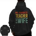 My Favorite Teacher Is My Wife Men Zip Up Hoodie Back Print, trending gift