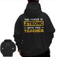 The Force Strong With This Teacher Men Women Kids Men Zip Up Hoodie Back Print, trending gift The Force Strong With This Teacher Men Women Kids Men Zip Up Hoodie Back Print, trending gift