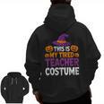 Halloween Costumes For Teachers Tired Teacher Costume Tee Men Zip Up Hoodie Back Print, trending gift Halloween Costumes For Teachers Tired Teacher Costume Tee Men Zip Up Hoodie Back Print, trending gift