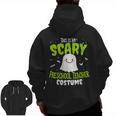 Halloween This Is My Scary Preschool Teacher Custome For Men Women Kids Men Zip Up Hoodie Back Print, trending gift