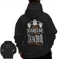 Halloween Teacher Nothing Scares Me Women Men Teachers Men Zip Up Hoodie Back Print, trending gift