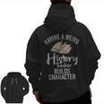 Having a Weird History Teacher Builds Character History Men Zip Up Hoodie Back Print, History Teacher Gifts, trending gift Having a Weird History Teacher Builds Character History Men Zip Up Hoodie Back Print, History Teacher Gifts, trending gift