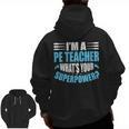 I'm A PE Teacher What's Your Superpower Physical Education Men Zip Up Hoodie Back Print, Pe Teacher Gifts, trending gift I'm A PE Teacher What's Your Superpower Physical Education Men Zip Up Hoodie Back Print, Pe Teacher Gifts, trending gift