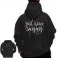 Just Keep Singing Singer Music Teacher Motivational Men Zip Up Hoodie Back Print, trending gift