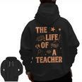 The Life Of A Teacher Back To School Women Men Men Zip Up Hoodie Back Print, trending gift The Life Of A Teacher Back To School Women Men Men Zip Up Hoodie Back Print, trending gift