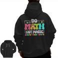 Do Math Not Magic Show Your Work Math Teacher Men Zip Up Hoodie Back Print, trending gift Do Math Not Magic Show Your Work Math Teacher Men Zip Up Hoodie Back Print, trending gift