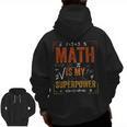 Math Is My Superpower Funny Teacher Men Zip Up Hoodie Back Print, trending gift Math Is My Superpower Funny Teacher Men Zip Up Hoodie Back Print, trending gift