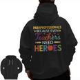 Paraprofessionals Because Even Teachers Need Heroes Men Zip Up Hoodie Back Print, trending gift