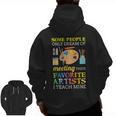 Some People Only Dream Of Meeting Art Teacher Teachers Men Zip Up Hoodie Back Print, trending gift Some People Only Dream Of Meeting Art Teacher Teachers Men Zip Up Hoodie Back Print, trending gift
