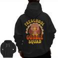 Preschool Gobble Squad Cute Turkey Thanksgiving Teacher Men Zip Up Hoodie Back Print, trending gift
