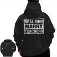 Real Men Marry Teachers Teacher Men Zip Up Hoodie Back Print, trending gift Real Men Marry Teachers Teacher Men Zip Up Hoodie Back Print, trending gift