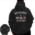 Retirement Is Music To My Ears Retired Music Teacher Men Zip Up Hoodie Back Print, trending gift