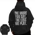 The More You Say The Less We Play Men Women PE Teacher Men Zip Up Hoodie Back Print, Pe Teacher Gifts, trending gift The More You Say The Less We Play Men Women PE Teacher Men Zip Up Hoodie Back Print, Pe Teacher Gifts, trending gift
