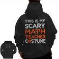 This Is My Scary Math Teacher Costume For Halloween Men Zip Up Hoodie Back Print, trending gift This Is My Scary Math Teacher Costume For Halloween Men Zip Up Hoodie Back Print, trending gift