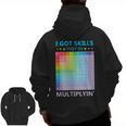 I Got Skills They'Re Multiplying Math Teacher Students Men Zip Up Hoodie Back Print, trending gift I Got Skills They'Re Multiplying Math Teacher Students Men Zip Up Hoodie Back Print, trending gift