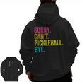 Sorry Can't Pickleball Bye Teacher Student Sport Men Zip Up Hoodie Back Print, trending gift