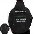 Students I Am Your Teacher T-Shirt Men Zip Up Hoodie Back Print, trending gift Students I Am Your Teacher T-Shirt Men Zip Up Hoodie Back Print, trending gift