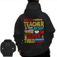 Super Teacher By Day Super Tired By Night Superhero Teacher Men Zip Up Hoodie Back Print, Super Teacher Gifts, trending gift