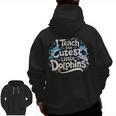 I Teach The Cutest Little Dolphins Cute Animal Teacher Men Zip Up Hoodie Back Print, trending gift I Teach The Cutest Little Dolphins Cute Animal Teacher Men Zip Up Hoodie Back Print, trending gift