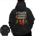 I Teach Super Heroes Teacher Men Zip Up Hoodie Back Print, Super Teacher Gifts, trending gift I Teach Super Heroes Teacher Men Zip Up Hoodie Back Print, Super Teacher Gifts, trending gift