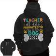 Teacher Off Duty Promoted To Stay At Home Dog Mom Teachers Men Zip Up Hoodie Back Print, Couple Gifts, trending gift Teacher Off Duty Promoted To Stay At Home Dog Mom Teachers Men Zip Up Hoodie Back Print, Couple Gifts, trending gift