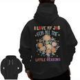 Teacher Teaching I Love My Job For All The Little Reasons Men Zip Up Hoodie Back Print, trending gift