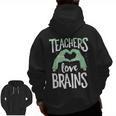 Teachers Love Brains Halloween Costume Trick Treat Zombie Men Zip Up Hoodie Back Print, trending gift Teachers Love Brains Halloween Costume Trick Treat Zombie Men Zip Up Hoodie Back Print, trending gift