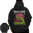 Teachers Love Brains Zombie Teacher Halloween Zombies Men Zip Up Hoodie Back Print, trending gift Teachers Love Brains Zombie Teacher Halloween Zombies Men Zip Up Hoodie Back Print, trending gift