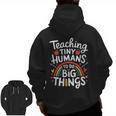 Teaching Tiny Humans Big Things I Teacher Men Zip Up Hoodie Back Print, trending gift Teaching Tiny Humans Big Things I Teacher Men Zip Up Hoodie Back Print, trending gift