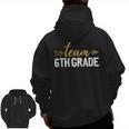 Team 6th Grade Hello Sixth Grade Crew Squad Teacher Kids Men Zip Up Hoodie Back Print, trending gift Team 6th Grade Hello Sixth Grade Crew Squad Teacher Kids Men Zip Up Hoodie Back Print, trending gift