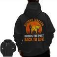 History Teacher Brings Past Back To Life Halloween Zombie Men Zip Up Hoodie Back Print, History Teacher Gifts, trending gift History Teacher Brings Past Back To Life Halloween Zombie Men Zip Up Hoodie Back Print, History Teacher Gifts, trending gift