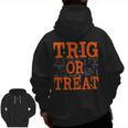 Trig Or Treat Trigonometry Math Teacher Halloween Men Zip Up Hoodie Back Print, trending gift Trig Or Treat Trigonometry Math Teacher Halloween Men Zip Up Hoodie Back Print, trending gift