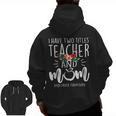I Have Two Titles Teacher And Mom And I Rock Them Both Men Zip Up Hoodie Back Print, Couple Gifts, trending gift