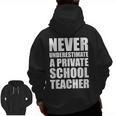 Never Underestimate A Private School Teacher Back To School Men Zip Up Hoodie Back Print, trending gift