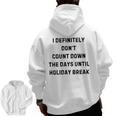 Back To School Teacher Outfit I Definitely Don't Count Down Holiday Break Lie Party Men Zip Up Hoodie Back Print, trending gift