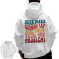 Dear Math Grow Up And Solve Your Own Problems Teens Teacher Men Zip Up Hoodie Back Print, trending gift Dear Math Grow Up And Solve Your Own Problems Teens Teacher Men Zip Up Hoodie Back Print, trending gift