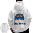 All Done Sign Language Speech Pathology Aac Sped Teacher Men Zip Up Hoodie Back Print, trending gift