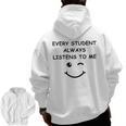 Every Student Always Listens To Me Teacher Lie Party Men Zip Up Hoodie Back Print, trending gift Every Student Always Listens To Me Teacher Lie Party Men Zip Up Hoodie Back Print, trending gift