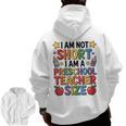I'm Not Short I'm A Preschool Teacher Size Quote Women Men Zip Up Hoodie Back Print, trending gift