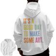 It's A Good Day To Make Art Artist Teacher Painter Men Zip Up Hoodie Back Print, trending gift