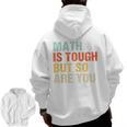 Math Teacher Quote Math Is Tough But So Are You Men Zip Up Hoodie Back Print, trending gift
