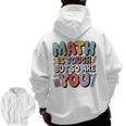 Math Is Tough But So Are You Motivational School Teacher Men Zip Up Hoodie Back Print, trending gift Math Is Tough But So Are You Motivational School Teacher Men Zip Up Hoodie Back Print, trending gift