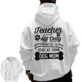 Teacher Off Duty Promoted To Stay At Home Dog Mom Tshirt Men Women Men Zip Up Hoodie Back Print, Couple Gifts, trending gift