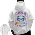 Teachers Are Just Superheroes In Disguise Back To School Men Zip Up Hoodie Back Print, trending gift Teachers Are Just Superheroes In Disguise Back To School Men Zip Up Hoodie Back Print, trending gift