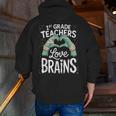 1st Grade Teachers Love Brains Shirt Halloween Teacher Men Zip Up Hoodie Back Print, funny gift 1st Grade Teachers Love Brains Shirt Halloween Teacher Men Zip Up Hoodie Back Print, funny gift